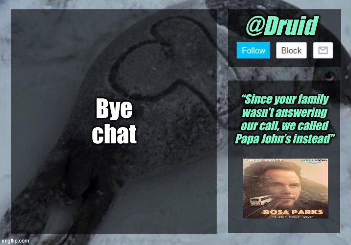 New announcement temp | Bye chat; “Since your family wasn’t answering our call, we called Papa John’s instead” | image tagged in new announcement temp | made w/ Imgflip meme maker