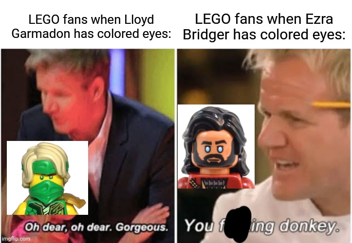 Cam we please just stop complaining about minifigure eyes?!?! | LEGO fans when Lloyd Garmadon has colored eyes:; LEGO fans when Ezra Bridger has colored eyes: | image tagged in gordon ramsay kids vs adults,minifigure,eyes,ninjago,star wars | made w/ Imgflip meme maker