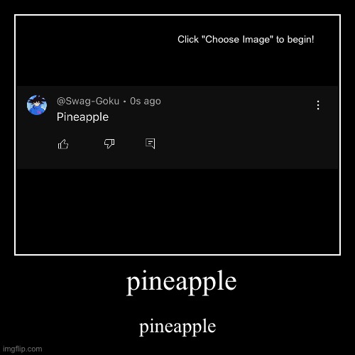 pineapple | pineapple | pineapple | image tagged in funny,demotivationals | made w/ Imgflip demotivational maker