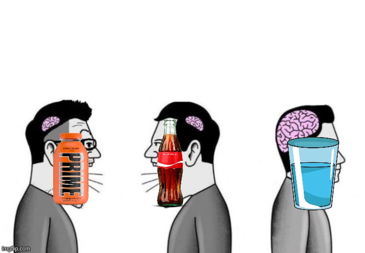 A BO’OH O’ WO’ER | image tagged in two small brain men screaming at each other while big brain man,memes,drinks,prime,coke,water | made w/ Imgflip meme maker