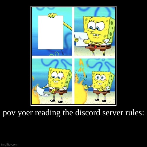 POV YOU | pov yoer reading the discord server rules: | | image tagged in funny,demotivationals | made w/ Imgflip demotivational maker