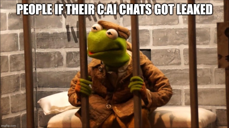 Too much loli, not enough joke bots | PEOPLE IF THEIR C.AI CHATS GOT LEAKED | image tagged in kermit in jail | made w/ Imgflip meme maker