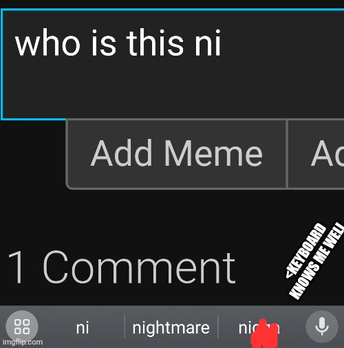 <KEYBOARD KNOWS ME WELL | made w/ Imgflip meme maker