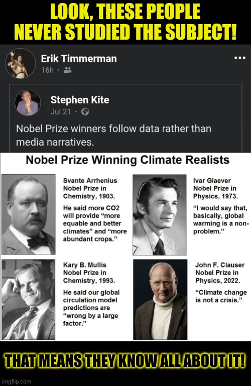 'Are wappies really this stupid?' is a rhetorical question | LOOK, THESE PEOPLE NEVER STUDIED THE SUBJECT! THAT MEANS THEY KNOW ALL ABOUT IT! | image tagged in stupid people,dumb,wappies,science | made w/ Imgflip meme maker