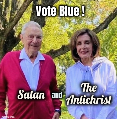 Satan and The Antichrist | Vote Blue ! | image tagged in satan and the antichrist | made w/ Imgflip meme maker