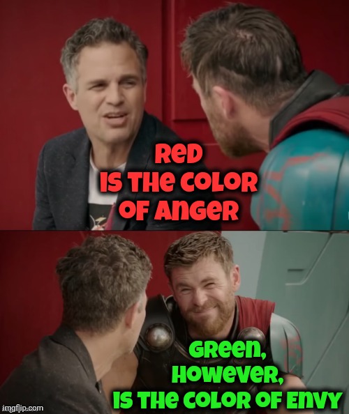 He Turns Green When He's Angry Makes No Sense | Red
is the color of anger; Green, however,
is the color of Envy | image tagged in thor ragnarok is he though,hulk,the hulk,the incredible hulk,it makes no sense,memes | made w/ Imgflip meme maker