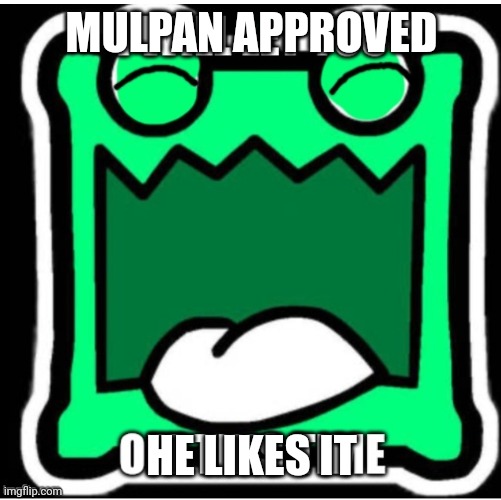 MULPAN LETS YOU OFF. | MULPAN APPROVED HE LIKES IT | image tagged in mulpan lets you off | made w/ Imgflip meme maker