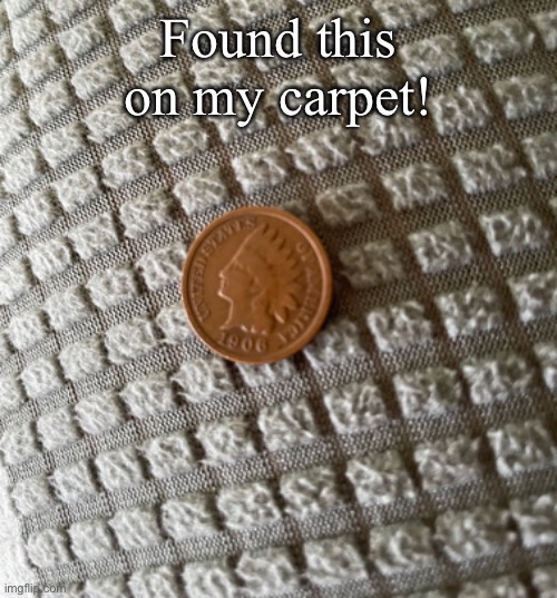 Found this on my carpet! | made w/ Imgflip meme maker