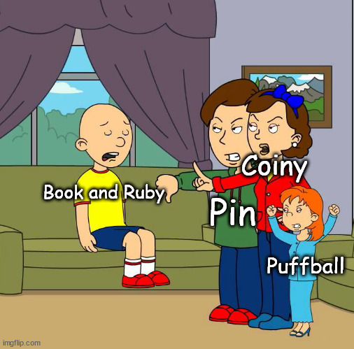 Spoilers for BFDIA 14! | Coiny; Book and Ruby; Pin; Puffball | image tagged in caillou gets grounded for insert reason here,bfdi,bfdia,memes | made w/ Imgflip meme maker