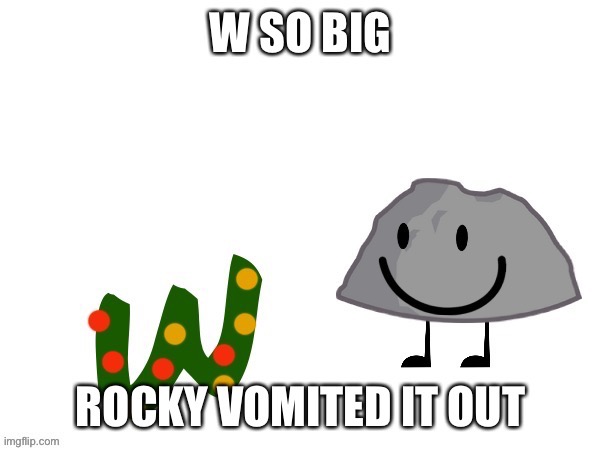 W so big 2 | image tagged in w so big 2 | made w/ Imgflip meme maker