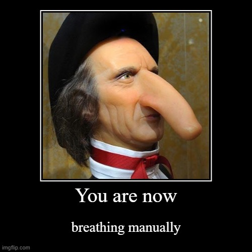 You are now | breathing manually | image tagged in funny,demotivationals | made w/ Imgflip demotivational maker