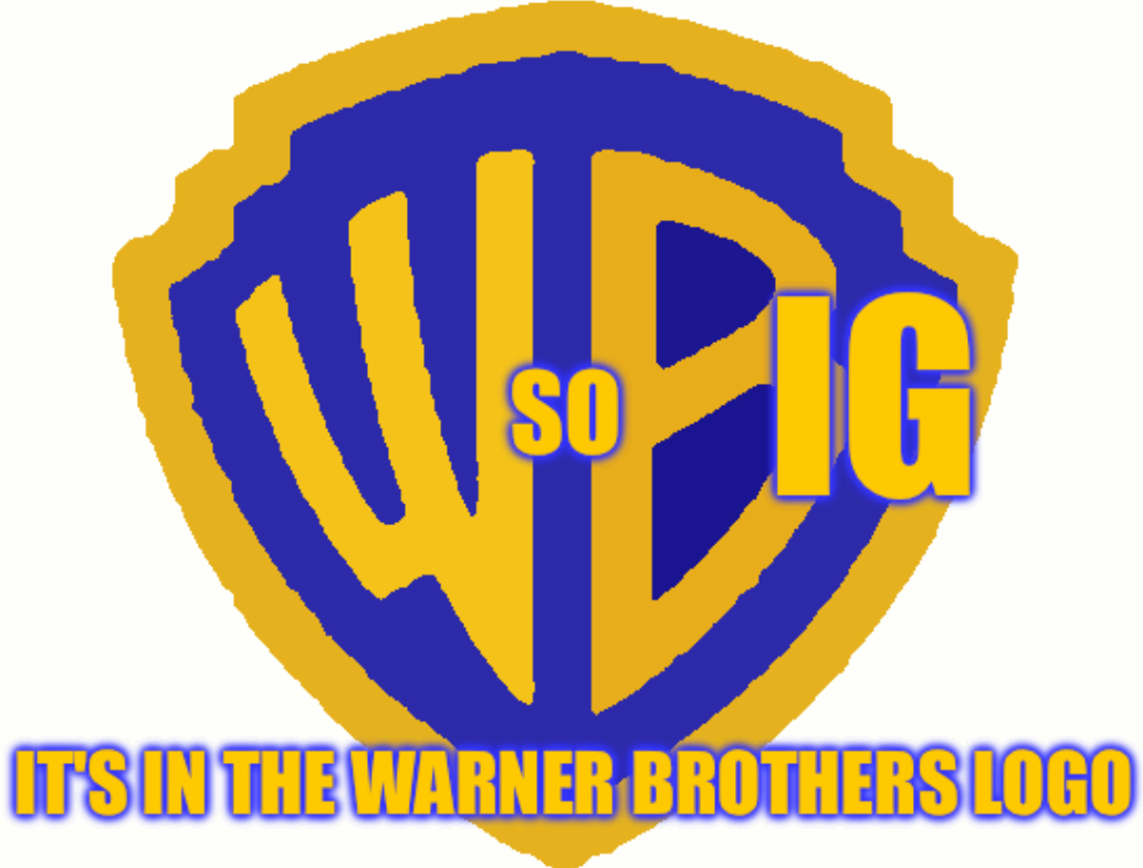 High Quality Warner Brothers W so Big Blank Meme Template