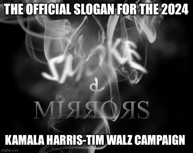 THE OFFICIAL SLOGAN FOR THE 2024; KAMALA HARRIS-TIM WALZ CAMPAIGN | made w/ Imgflip meme maker