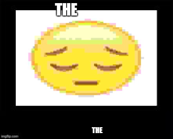 The | THE; THE | image tagged in memes | made w/ Imgflip meme maker