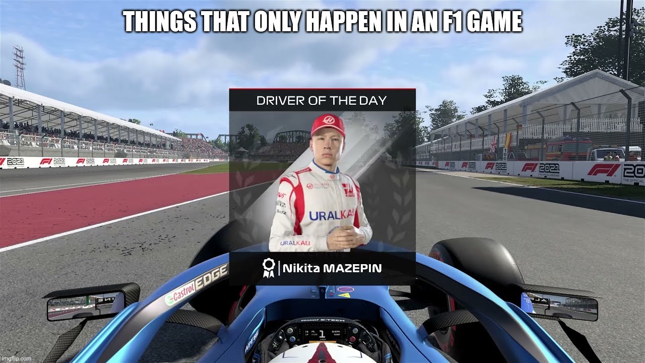 THINGS THAT ONLY HAPPEN IN AN F1 GAME | image tagged in formula 1,video games,russian,driver | made w/ Imgflip meme maker