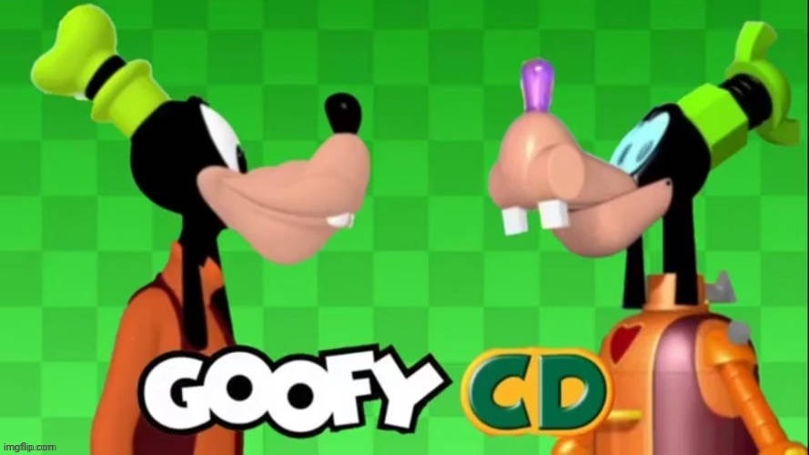 goofy ahh cd | made w/ Imgflip meme maker
