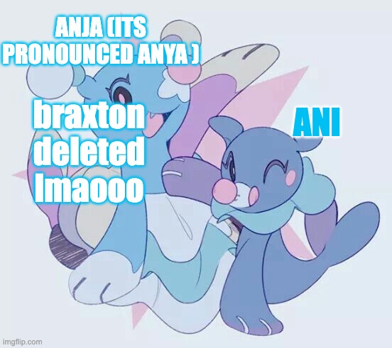 Anja (gir), and anithepopplio (ani) shared temp | braxton deleted lmaooo | image tagged in anja gir and anithepopplio ani shared temp | made w/ Imgflip meme maker