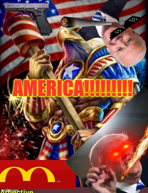 If I get 30 follower I will submit this to the politics stream | AMERICA!!!!!!!!! | made w/ Imgflip meme maker