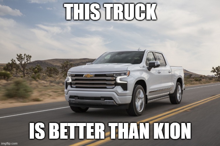 Truck | THIS TRUCK; IS BETTER THAN KION | image tagged in truck | made w/ Imgflip meme maker