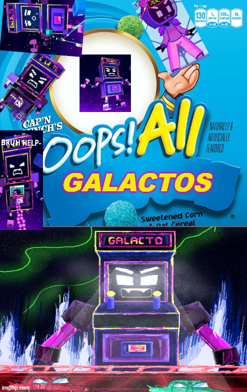 oops all galactos | GALACTOS | image tagged in oops all berries | made w/ Imgflip meme maker