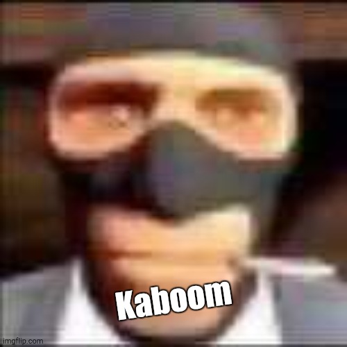 spi | Kaboom | image tagged in spi | made w/ Imgflip meme maker