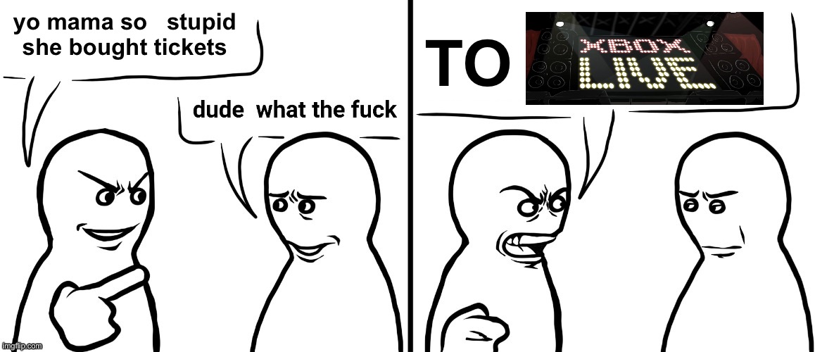 yo mama so   stupid she bought tickets; TO | made w/ Imgflip meme maker