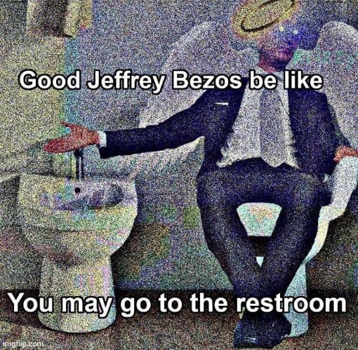 Good Jeffrey Bezos | image tagged in good jeffrey bezos | made w/ Imgflip meme maker