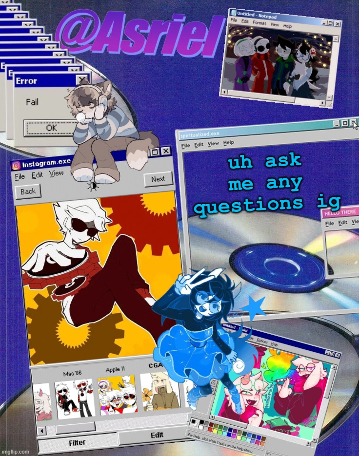 personal or not idc | uh ask me any questions ig | image tagged in asriel's windows template | made w/ Imgflip meme maker