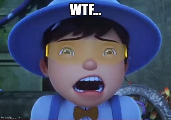 Shocked Boboiboy Solar | WTF... | image tagged in shocked boboiboy solar | made w/ Imgflip meme maker