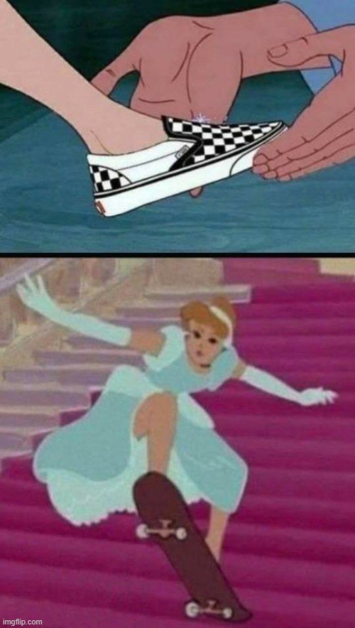 found this on Pinterest and felt I had to share | image tagged in cinderella,vans,memes,funny memes,pinterest,disney | made w/ Imgflip meme maker