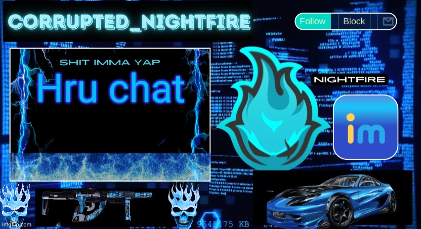 Nightfire's New Corrupted Template | Hru chat | image tagged in nightfire's new corrupted template | made w/ Imgflip meme maker