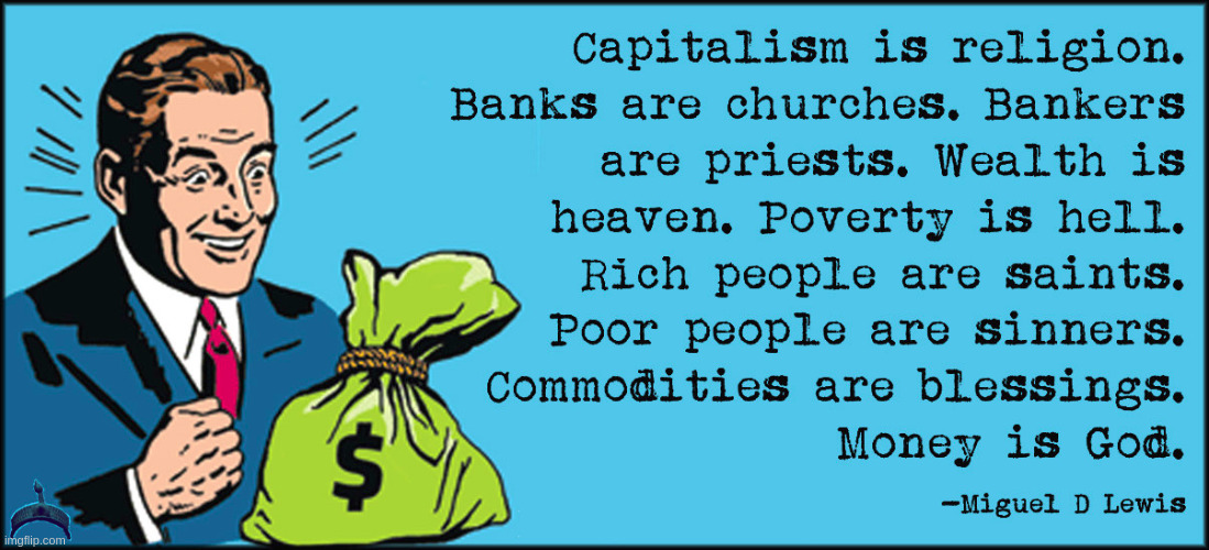 church (mod note): good analogy! | image tagged in money money | made w/ Imgflip meme maker