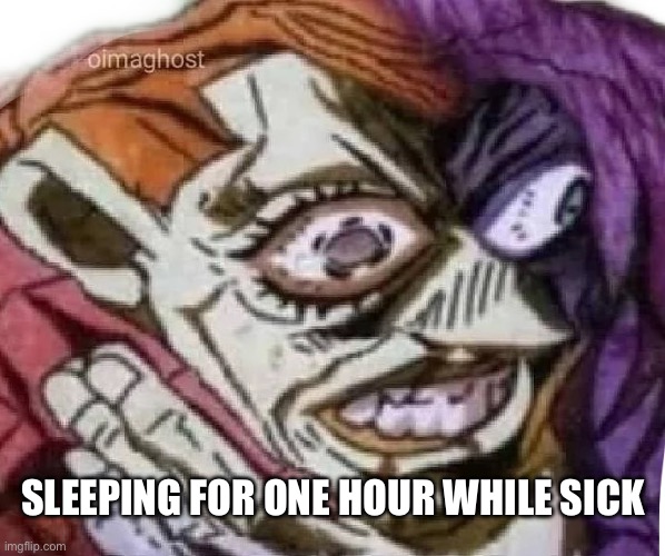 Dippio choking | SLEEPING FOR ONE HOUR WHILE SICK | image tagged in dippio choking | made w/ Imgflip meme maker