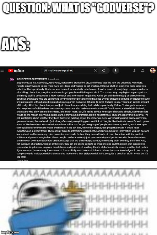 Error Sans tried to read this and fricking died | QUESTION: WHAT IS "GODVERSE"? ANS: | image tagged in memes,sans,genius,oh my god | made w/ Imgflip meme maker