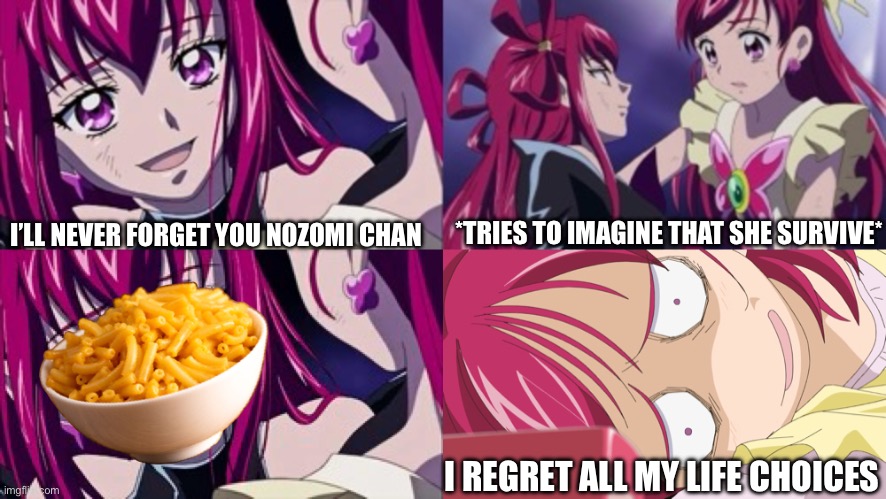 Yes PreCure 5 movie alternate scene | *TRIES TO IMAGINE THAT SHE SURVIVE*; I’LL NEVER FORGET YOU NOZOMI CHAN; I REGRET ALL MY LIFE CHOICES | image tagged in yes precure 5,mac and cheese,precure | made w/ Imgflip meme maker