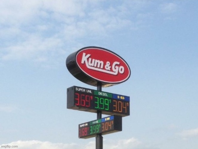 Kum and Go | image tagged in kum and go | made w/ Imgflip meme maker