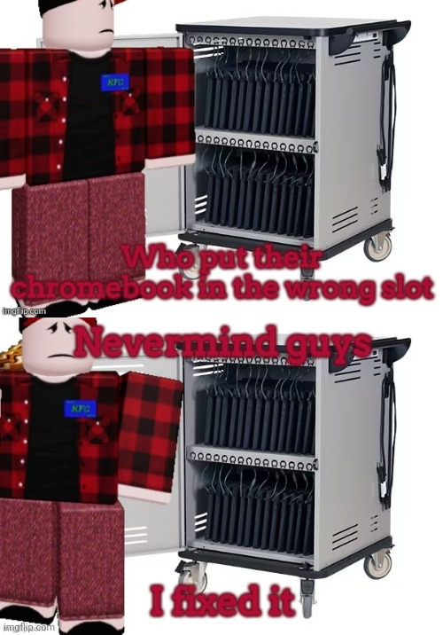 ㅤ | image tagged in chromebook cart,parry,rfg | made w/ Imgflip meme maker