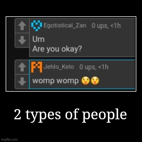 2 types of people | made w/ Imgflip demotivational maker