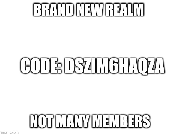 Bedrock Realm | BRAND NEW REALM; CODE: DSZIM6HAQZA; NOT MANY MEMBERS | image tagged in minecraft | made w/ Imgflip meme maker