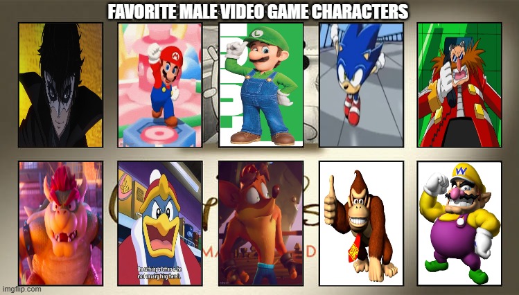 favorite male video game characters | FAVORITE MALE VIDEO GAME CHARACTERS | image tagged in top 10 favorite walt disney animation studios films,videogames,nintendo,sega,crash bandicoot,mario | made w/ Imgflip meme maker