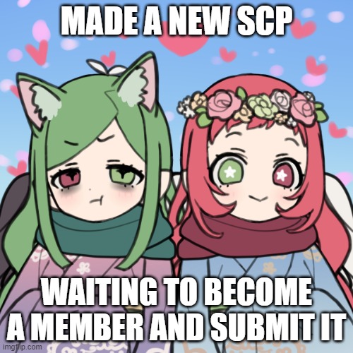https://scp-sandbox-3.wikidot.com/scp-drag | MADE A NEW SCP; WAITING TO BECOME A MEMBER AND SUBMIT IT | made w/ Imgflip meme maker