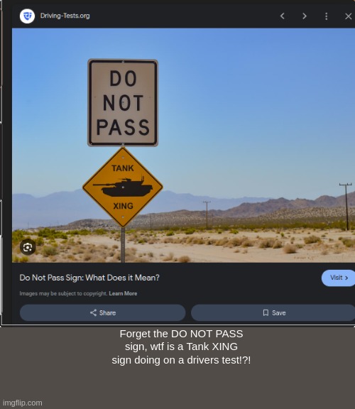 Yeah, tanks be everywhere now. | Forget the DO NOT PASS sign, wtf is a Tank XING sign doing on a drivers test!?! | image tagged in tank,driving,test,oh wow are you actually reading these tags | made w/ Imgflip meme maker