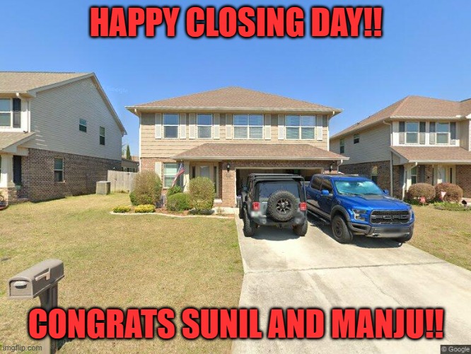 HAPPY CLOSING DAY!! CONGRATS SUNIL AND MANJU!! | made w/ Imgflip meme maker