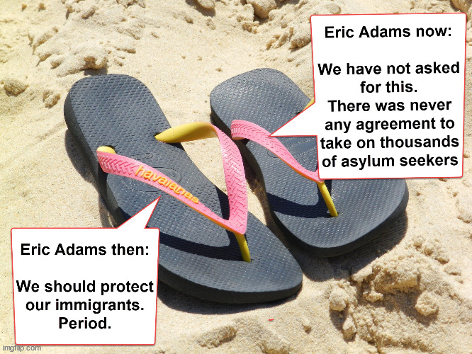 Mayor Eric "Flip-Flop" Adams | image tagged in flipflop | made w/ Imgflip meme maker