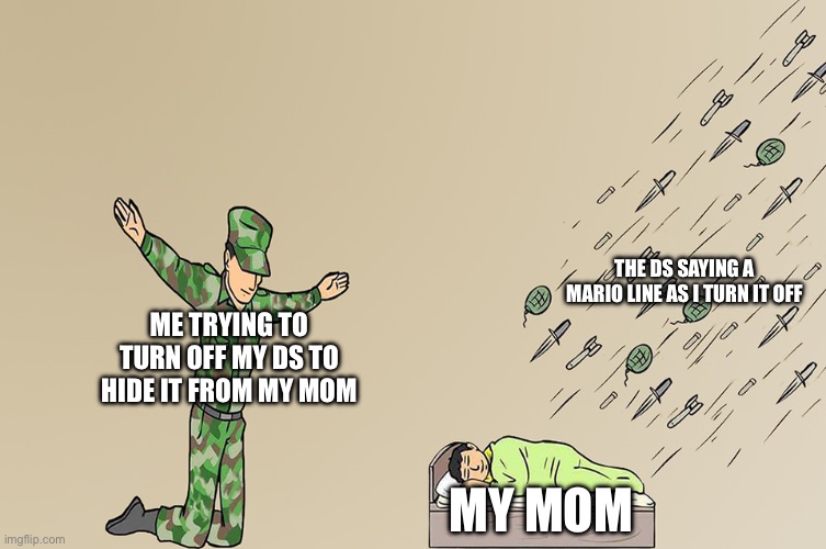 Soldier not protecting child | THE DS SAYING A MARIO LINE AS I TURN IT OFF; ME TRYING TO TURN OFF MY DS TO HIDE IT FROM MY MOM; MY MOM | image tagged in soldier not protecting child | made w/ Imgflip meme maker