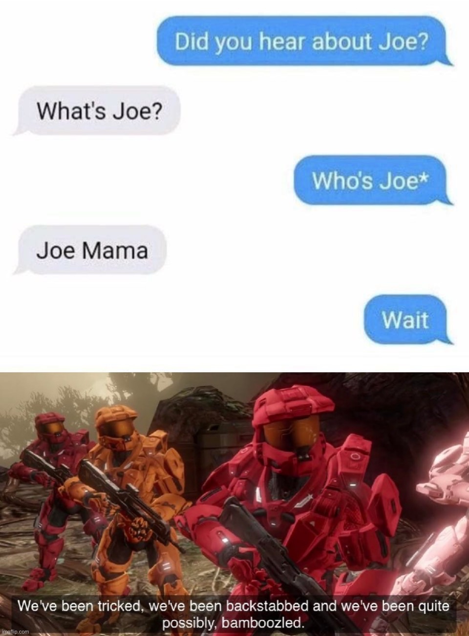 What’s Joe? Wait no, it’s who’s Joe- wait… | image tagged in we've been tricked,joe mama,conversation,chat | made w/ Imgflip meme maker