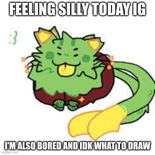 I feel like I'm going to regret(evator) asking this stream for drawing suggestions | FEELING SILLY TODAY IG; I'M ALSO BORED AND IDK WHAT TO DRAW | image tagged in new gnarpy | made w/ Imgflip meme maker