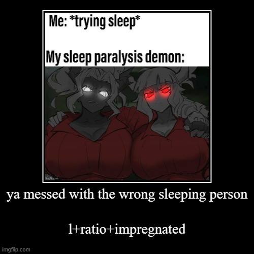 ya messed with the wrong sleeping person - Imgflip