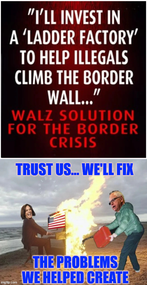 Trust them to fix the problems they helped create... | TRUST US... WE'LL FIX THE PROBLEMS WE HELPED CREATE | image tagged in only stupid people,would trust,democrats,to do the right thing | made w/ Imgflip meme maker