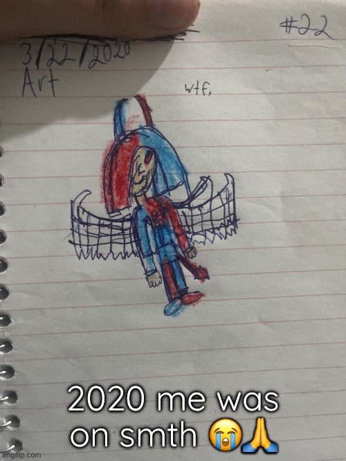 2020 me was on smth 😭🙏 | made w/ Imgflip meme maker